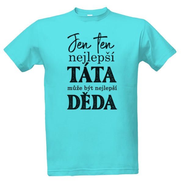 Tričko s potiskem Nejlepší děda