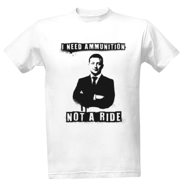 T-shirt Zelensky - I need ammunition not a ride